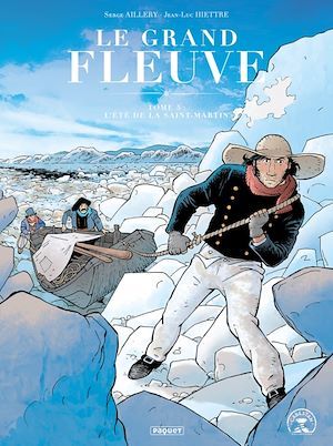 Couverture ebook de Le Grand Fleuve T5, de Serge Aillery, Jean-luc Hiettre