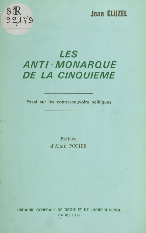 Couverture ebook de Les «anti-monarque» de la Cinquième : essai sur les contre-pouvoirs politiques, de Jean Cluzel
