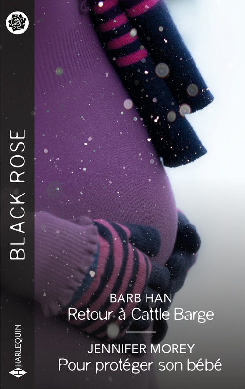 Couverture ebook de Retour à Cattle Barge - Pour protéger son bébé, de Barb Han, Jennifer Morey