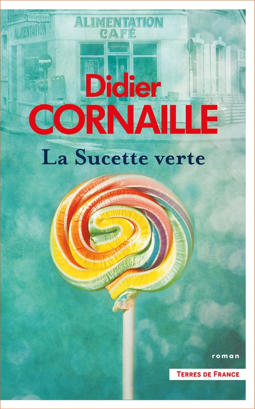 ebook cover of La Sucette verte, by Didier Cornaille