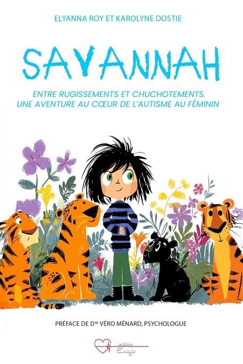 ebook cover of Savannah, entre rugissements et chuchotements. Une aventure au coeur de l'autisme au féminin, by Karolyne Dostie