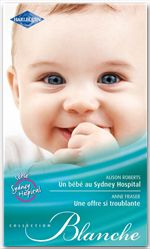 ebook cover of Un bébé au Sydney Hospital - Une offre si troublante, by Anne Fraser, Alison Roberts