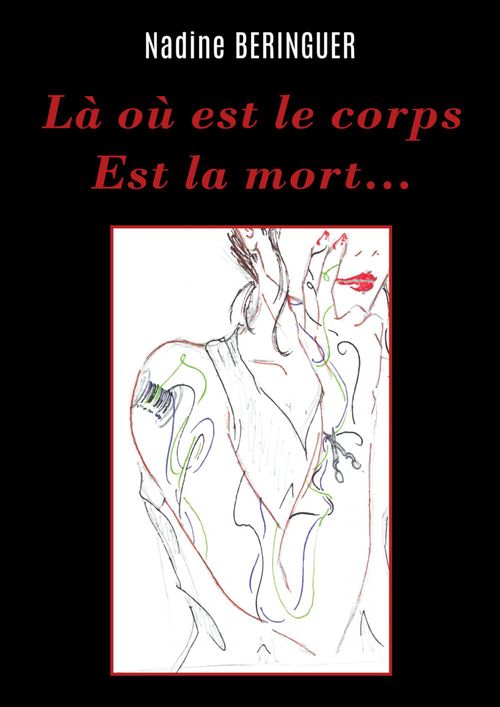Couverture ebook de LÀ OÙ EST LE CORPS EST LA MORT, de Beringuer Nadine