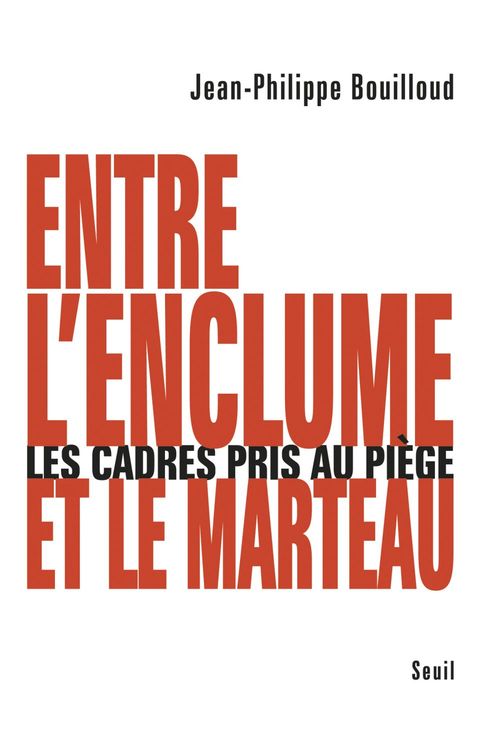 Couverture ebook de Entre l'enclume et le marteau : les cadres pris au piège, de Jean-philippe Bouilloud