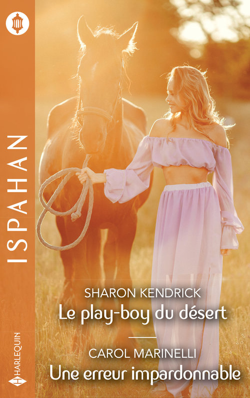 Couverture ebook de Le play-boy du désert - Une erreur impardonnable, de Sharon Kendrick, Carol Marinelli
