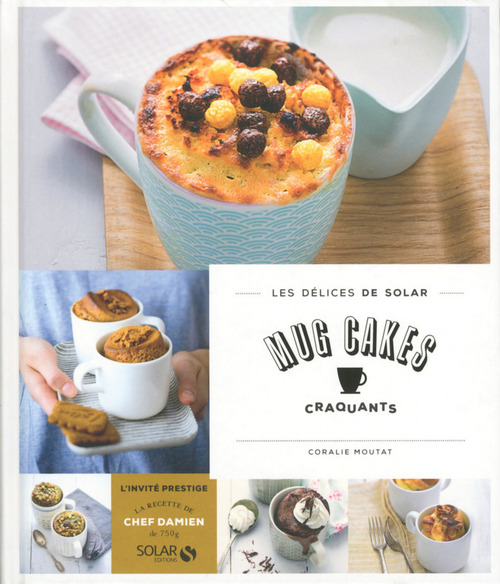 Couverture ebook de Mug cakes craquants - Les délices de solar, de Coralie Moutat