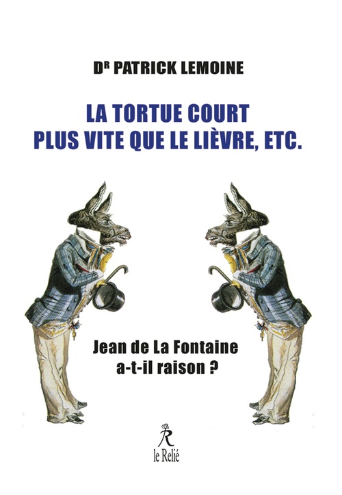 Couverture ebook de La tortue court plus vite que le lièvre, etc. - Jean de La Fontaine a-t-il raison ?, de Patrick Lemoine
