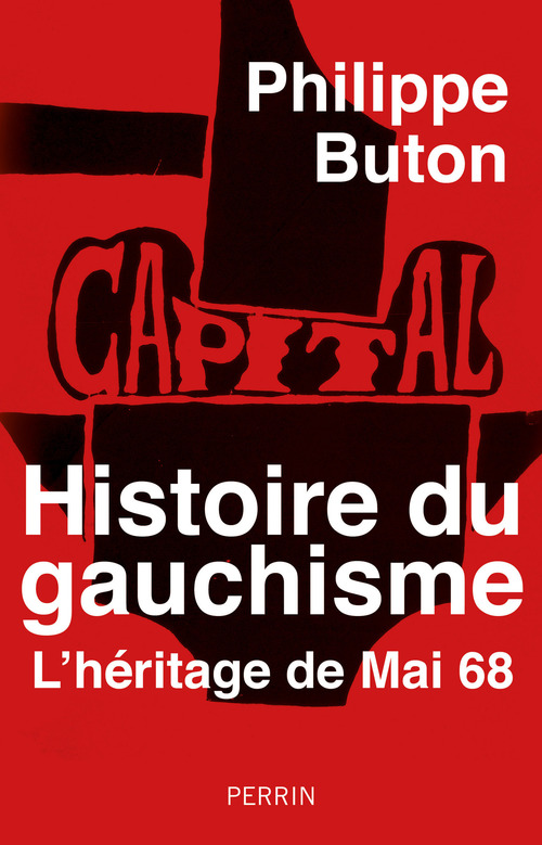 ebook cover of Histoire du gauchisme - L'héritage de mai 68, by Philippe Buton