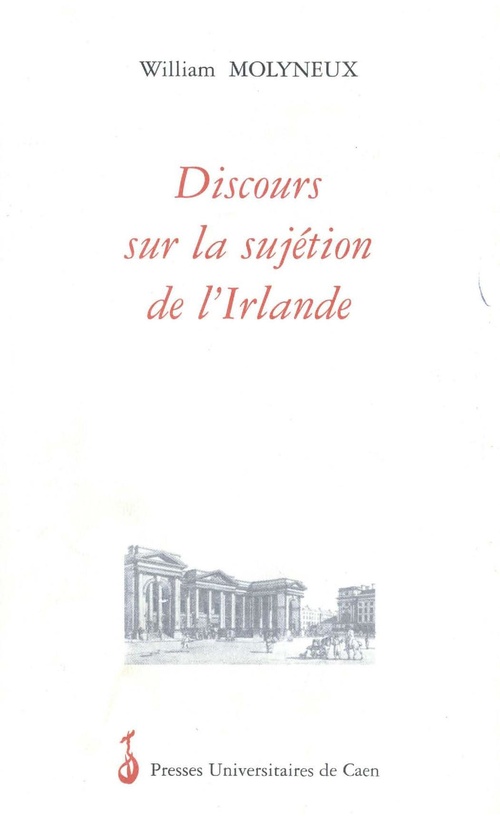 ebook cover of Discours sur la sujétion de l'Irlande aux lois du Parlement d'Angleterre, by William Molyneux, Elisabeth Hellegouarc''H