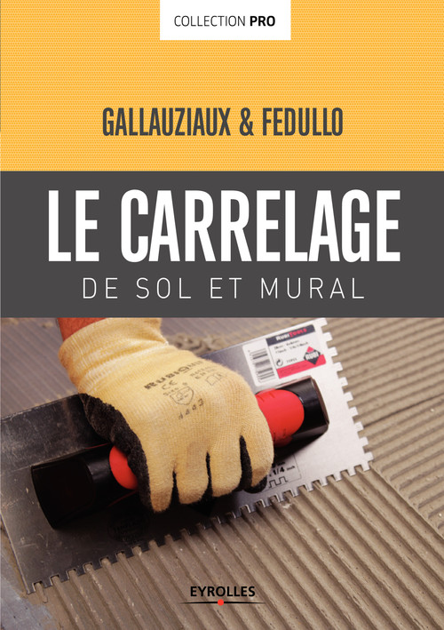 Couverture ebook de Le carrelage de sol et mural, de David Fedullo, Thierry Gallauziaux