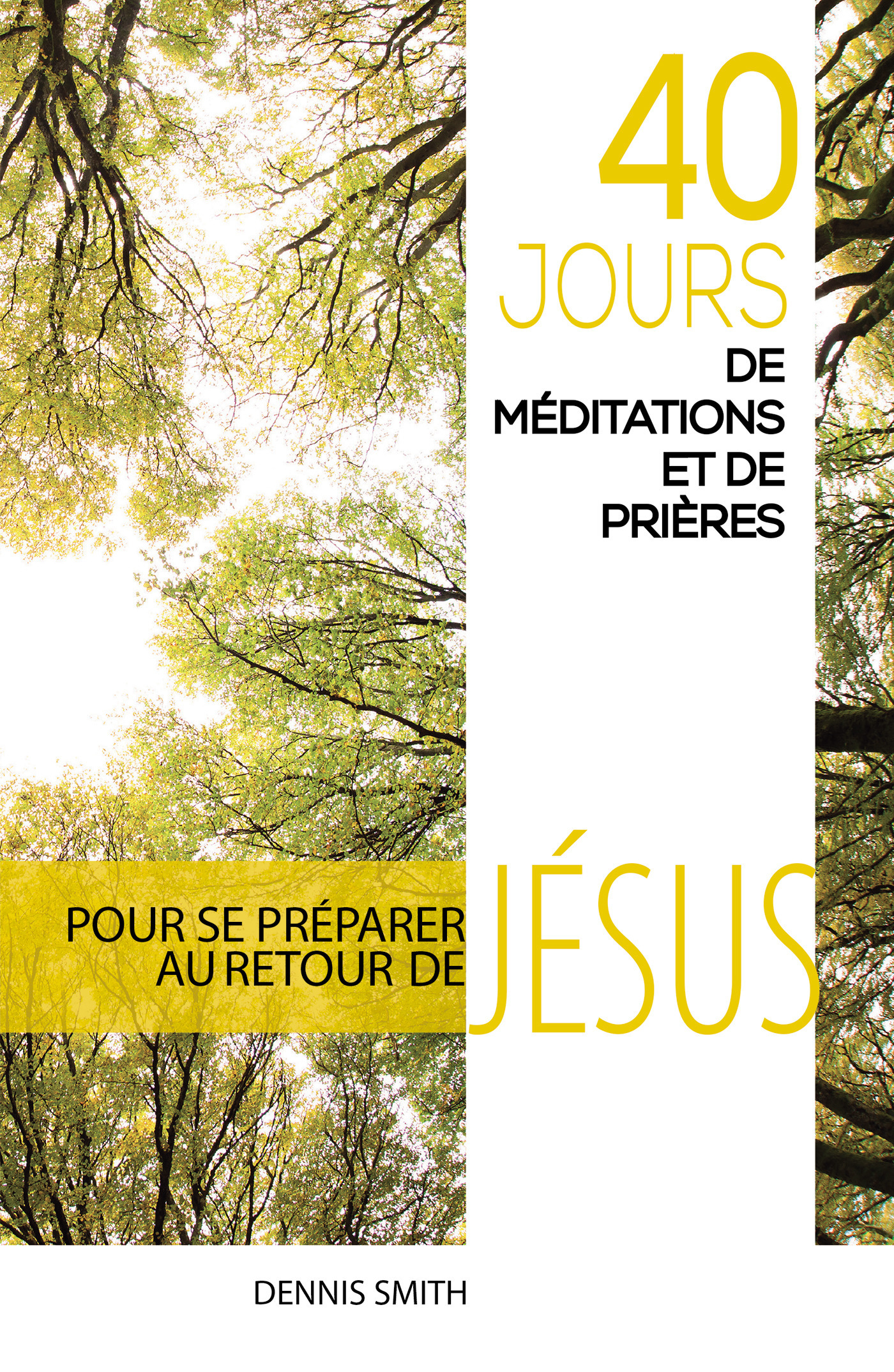 Couverture ebook de 40 jours de méditations et de prières, de Dennis Smith