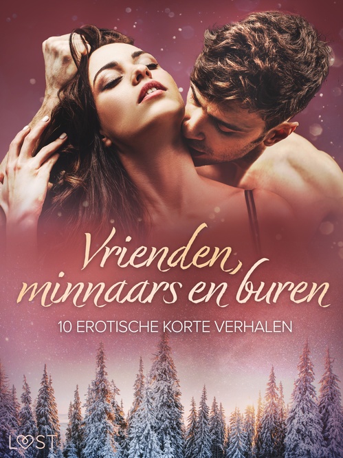 ebook cover of Vrienden, minnaars en buren: 10 Erotische korte verhalen, by B. J. Hermansson, Camille Bech, Lisa Vild, Malin Edholm, Sara Agnes L.