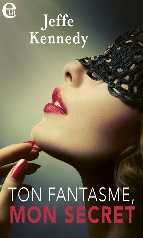 ebook cover of Ton fantasme, mon secret, by Jeffe Kennedy