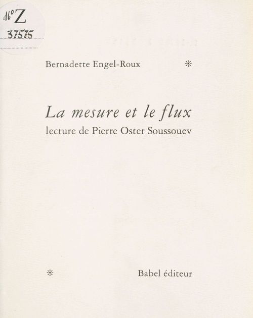 Couverture ebook de La Mesure et le Flux : Lecture de Pierre Oster Soussouev, maître d'incertitude, de Engel-Roux B