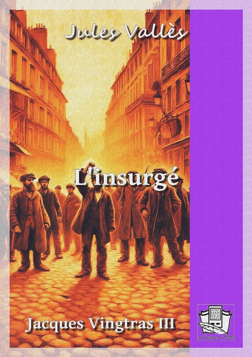 ebook cover of L'insurgé, by Jules Vallès
