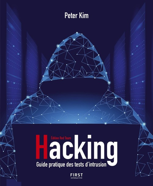 ebook cover of Hacking ! Guide partique des tests d'intrusion, by Peter Kim, Jean-Pierre Cano