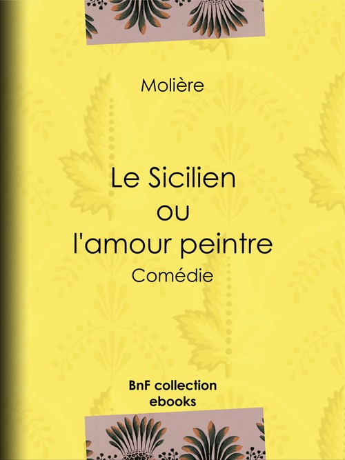 ebook cover of Le Sicilien ou l'Amour peintre, by Eugene Despois, Molière, Paul Mesnard