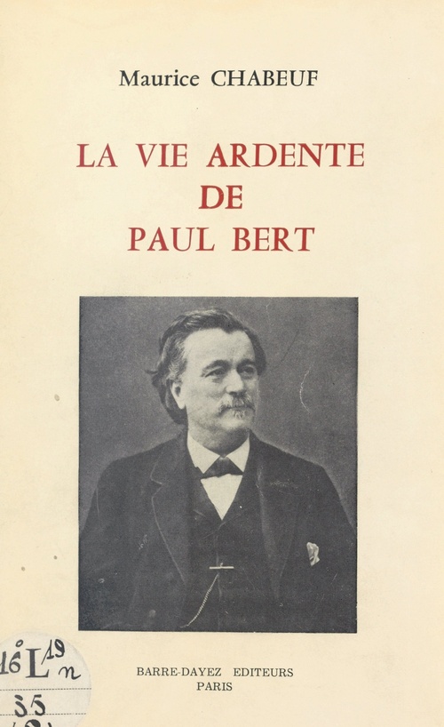 ebook cover of La vie ardente de Paul Bert, by Maurice Chabeuf