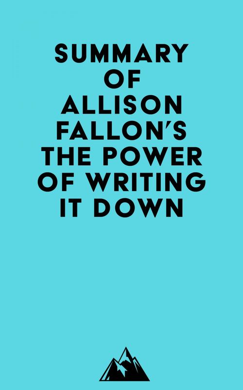 ebook cover of Summary of Allison Fallon's The Power of Writing It Down, by Everest Media