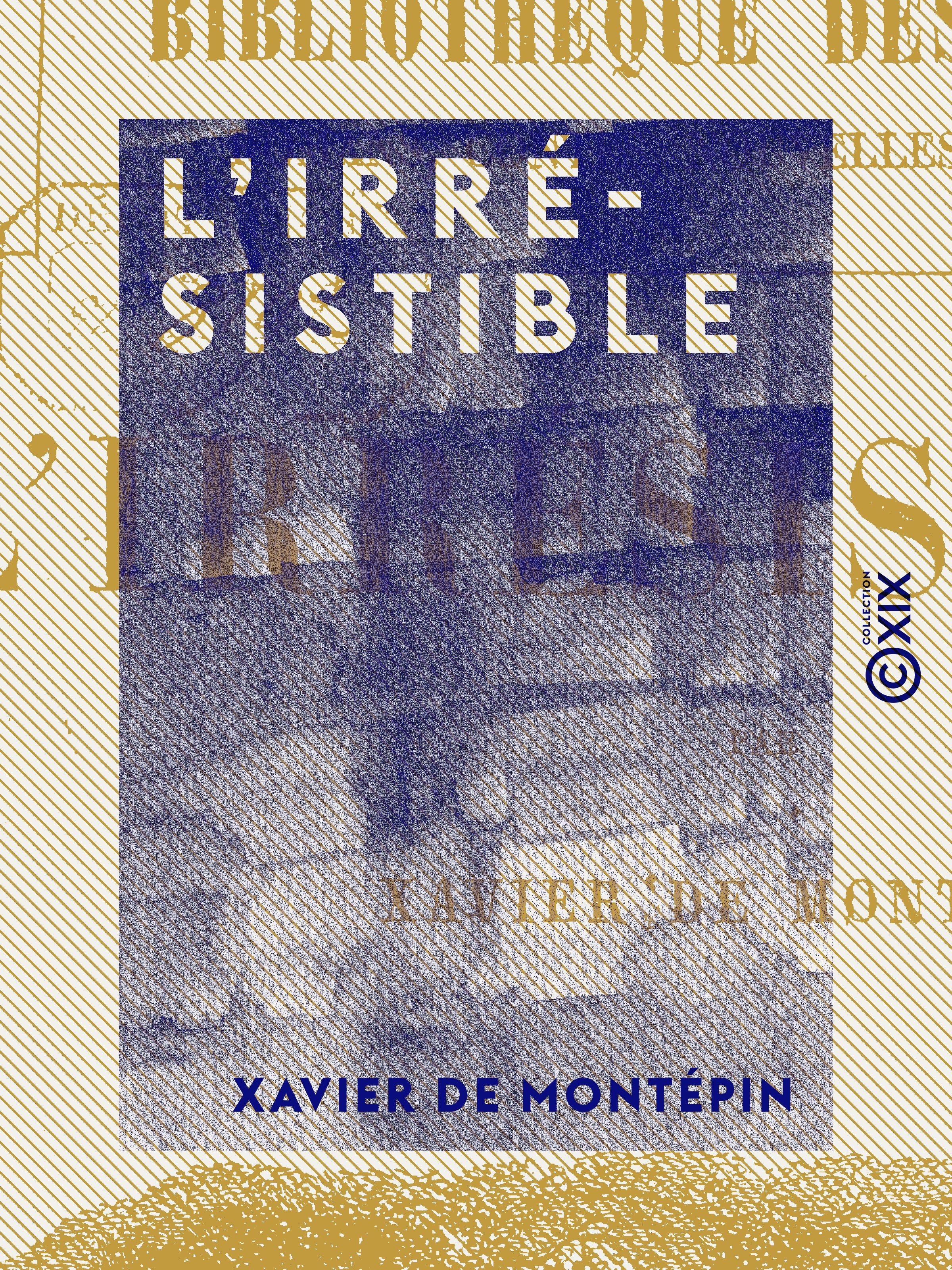 ebook cover of L'Irrésistible, by Xavier De Montepin