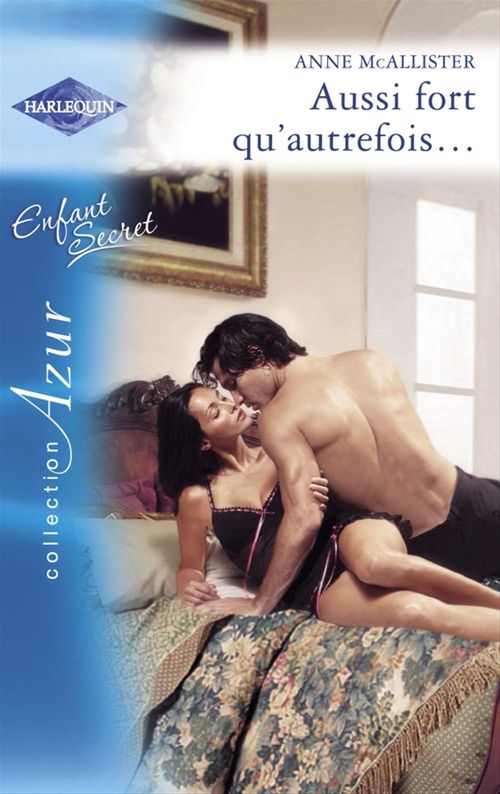 ebook cover of Aussi fort qu'autrefois... (Harlequin Azur), by Anne McAllister