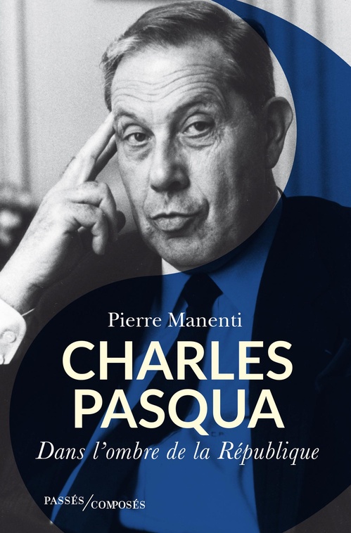 ebook cover of Charles Pasqua : L'homme de l'ombre de la République, by Pierre Manenti