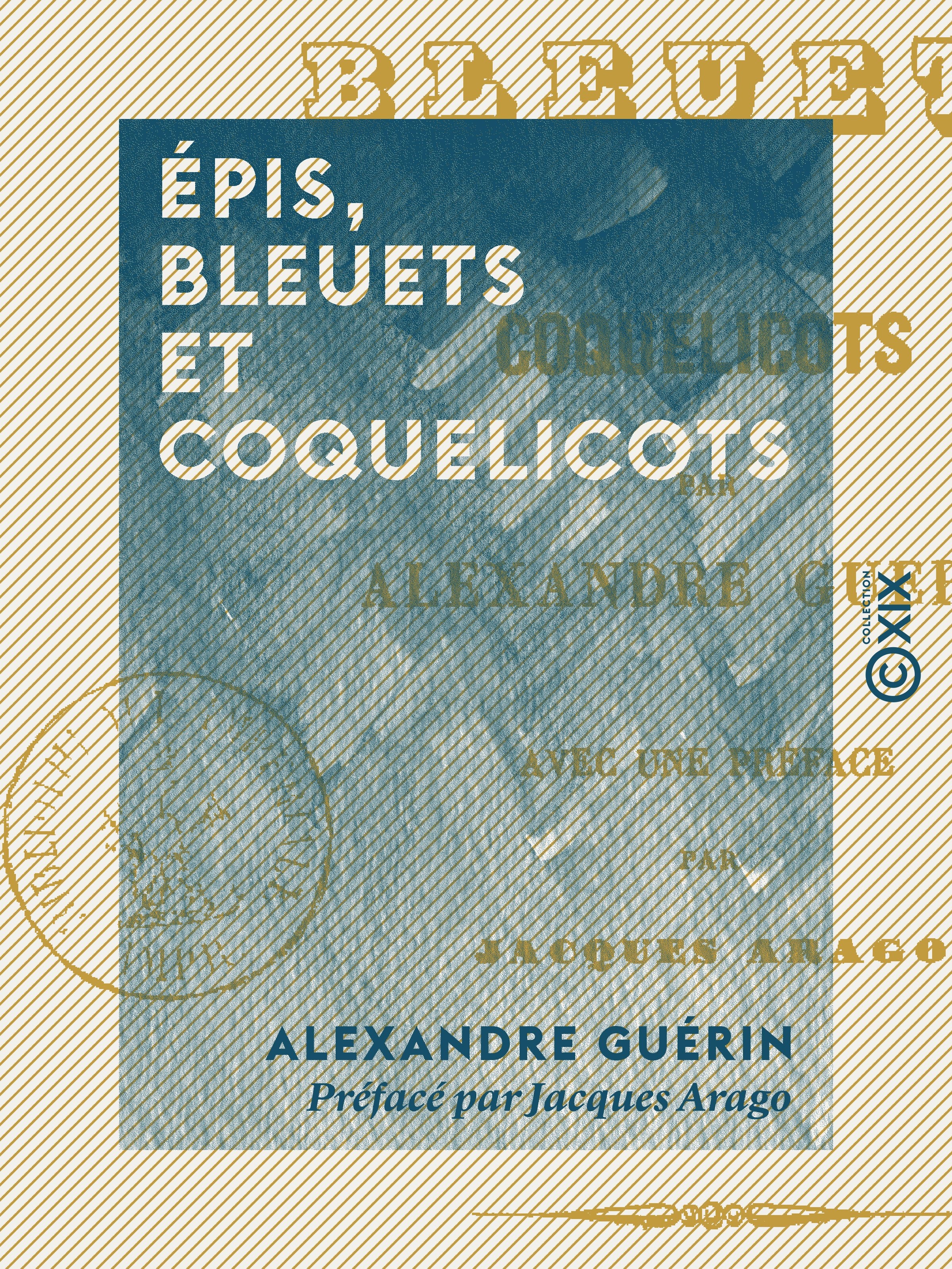 ebook cover of Épis, Bleuets et Coquelicots - Avec une préface de Jacques Arago, by Alexandre Guerin