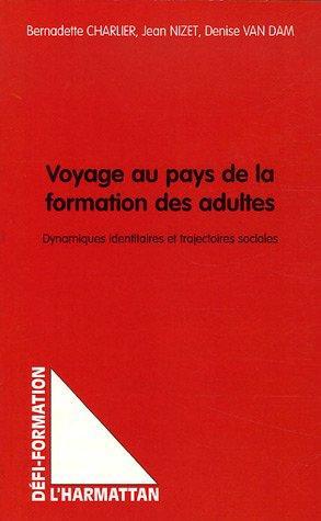 ebook cover of Voyage au pays de la formation des adultes, by Denise Van dam, Bernadette Charlier, Jean Nizet