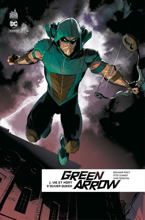 Couverture ebook de Green Arrow Rebirth - Tome 1 - Vie et mort d'Oliver Queen, de Juan Ferreyra, Benjamin Percy, Otto Schmidt