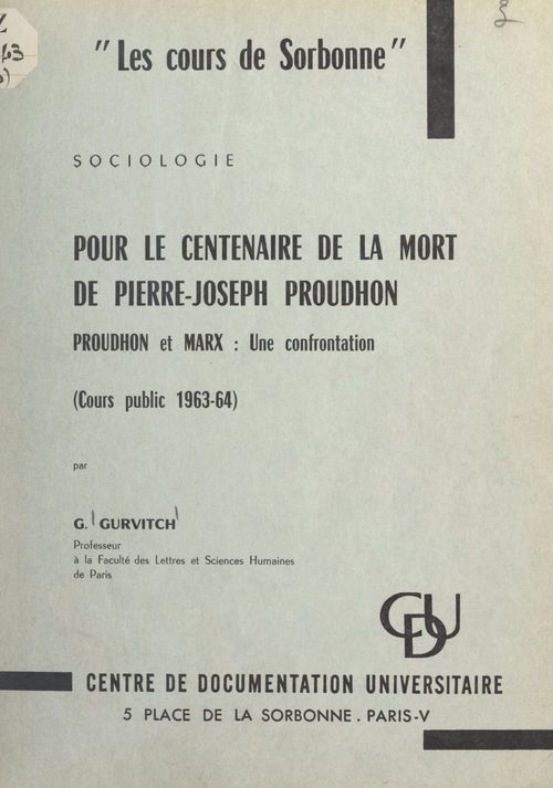 Couverture ebook de Pour le centenaire de la mort de Pierre-Joseph Proudhon : Proudhon et Marx, une confrontation (cours public 1963-64), de Georges Gurvitch