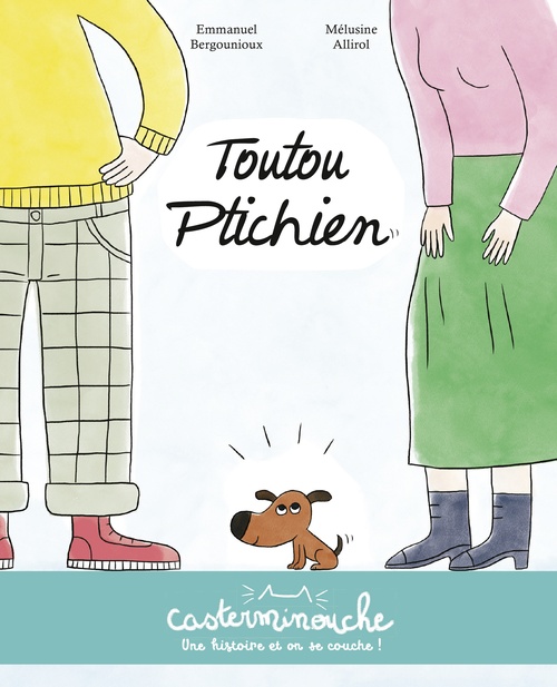 Couverture ebook de Casterminouche - Toutou Ptichien, de Emmanuel Bergounioux, Mélusine Allirol