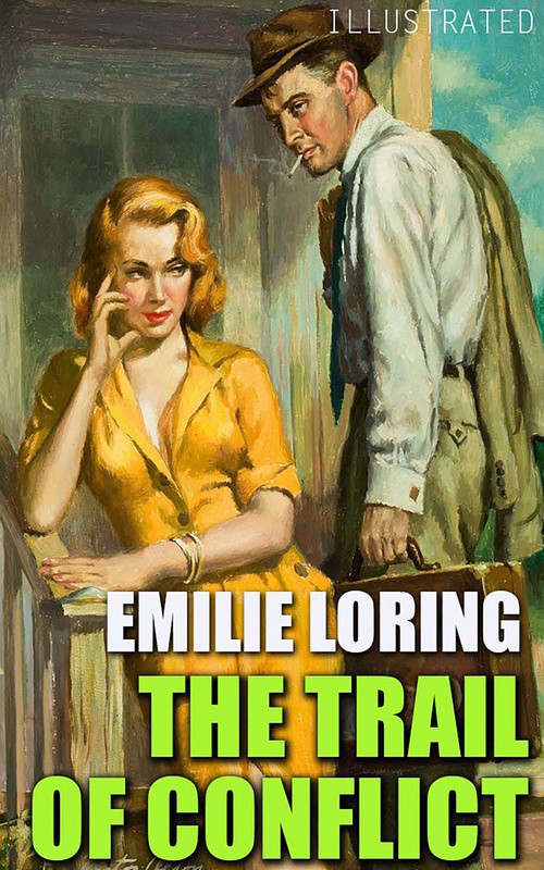 Couverture ebook de The Trail of Conflict. Illustrated, de Emilie Loring