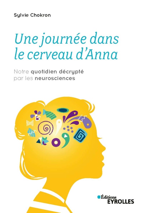 ebook cover of Une journée dans le cerveau d'Anna, by Sylvie Chokron