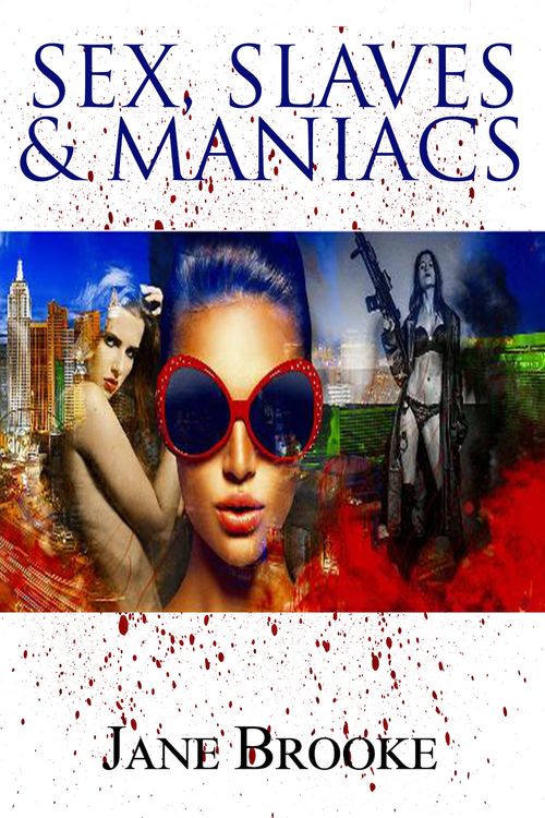 Couverture ebook de Sex, Slaves & Maniacs, de Jane Brooke