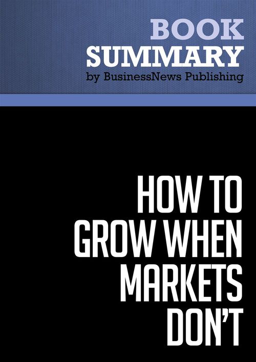 Couverture ebook de Summary: How to Grow When Markets Don't, de Businessnews Publishing