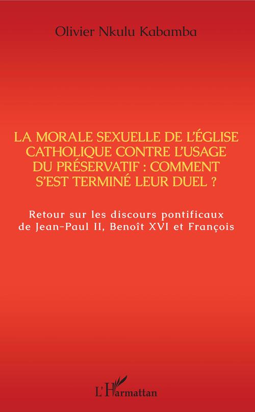 Couverture ebook de La morale sexuelle de l'Eglise catholique contre l'usage du préservatif : comment s'est terminé leur duel ?, de Olivier Nkulu Kabamba