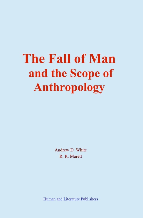 ebook cover of The Fall of Man and the Scope of Anthropology, by Andrew Dickson White, R. R. Marett