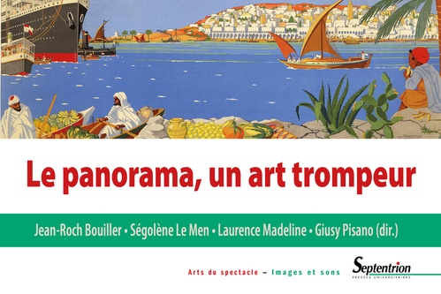 Couverture ebook de Le panorama, un art trompeur, de Collectif, Giusy Pisano, Laurence Madeline, Jean-roch Bouiller, Ségolène Le Men