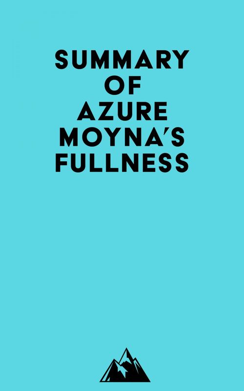 ebook cover of Summary of Azure Moyna's Fullness, by Everest Media