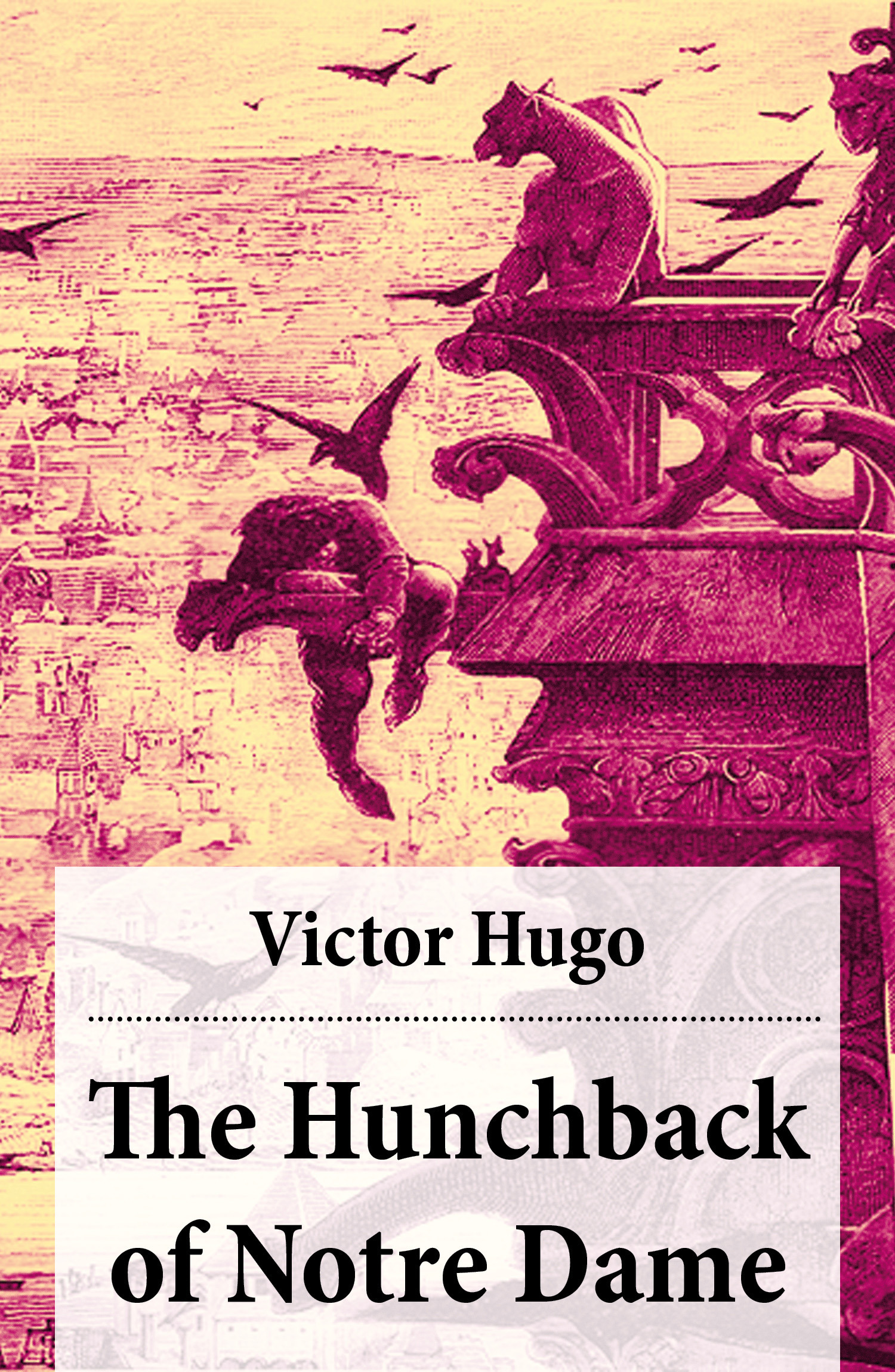 Couverture ebook de The Hunchback of Notre Dame (Complete Hapgood Translation), de Victor Hugo