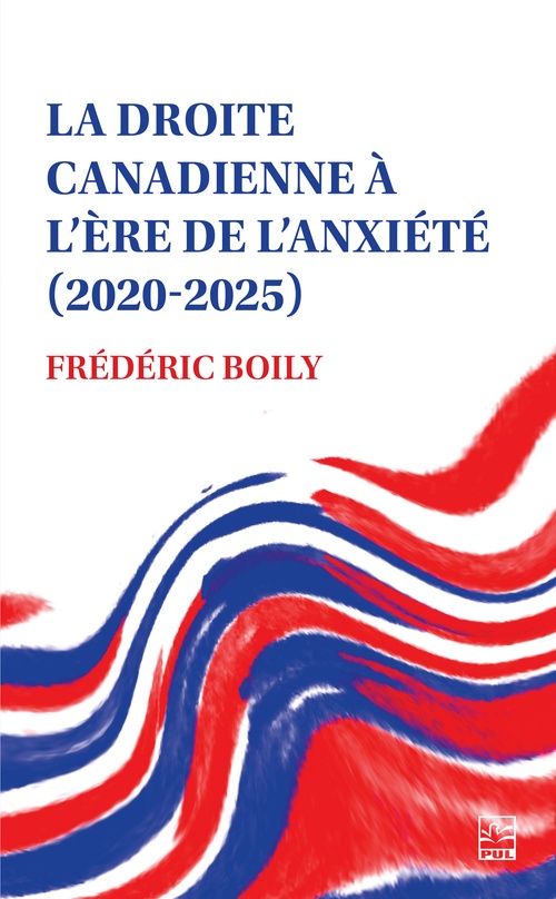 ebook cover of La droite canadienne à l´ère de l´anxiété (2020-2025), by Frédéric Boily