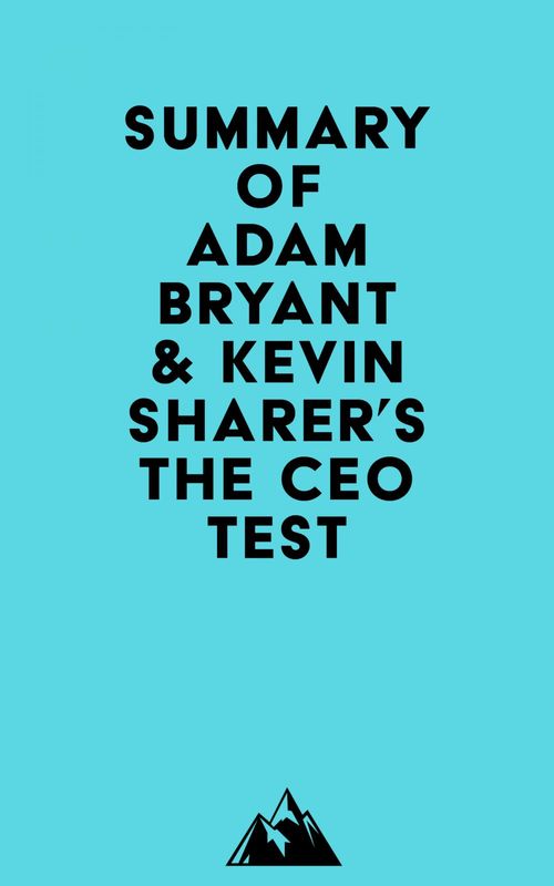 Couverture ebook de Summary of Adam Bryant & Kevin Sharer's The CEO Test, de Everest Media