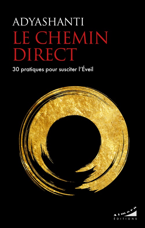 ebook cover of Le chemin direct - 30 pratiques pour susciter l'Eveil, by Adyashanti