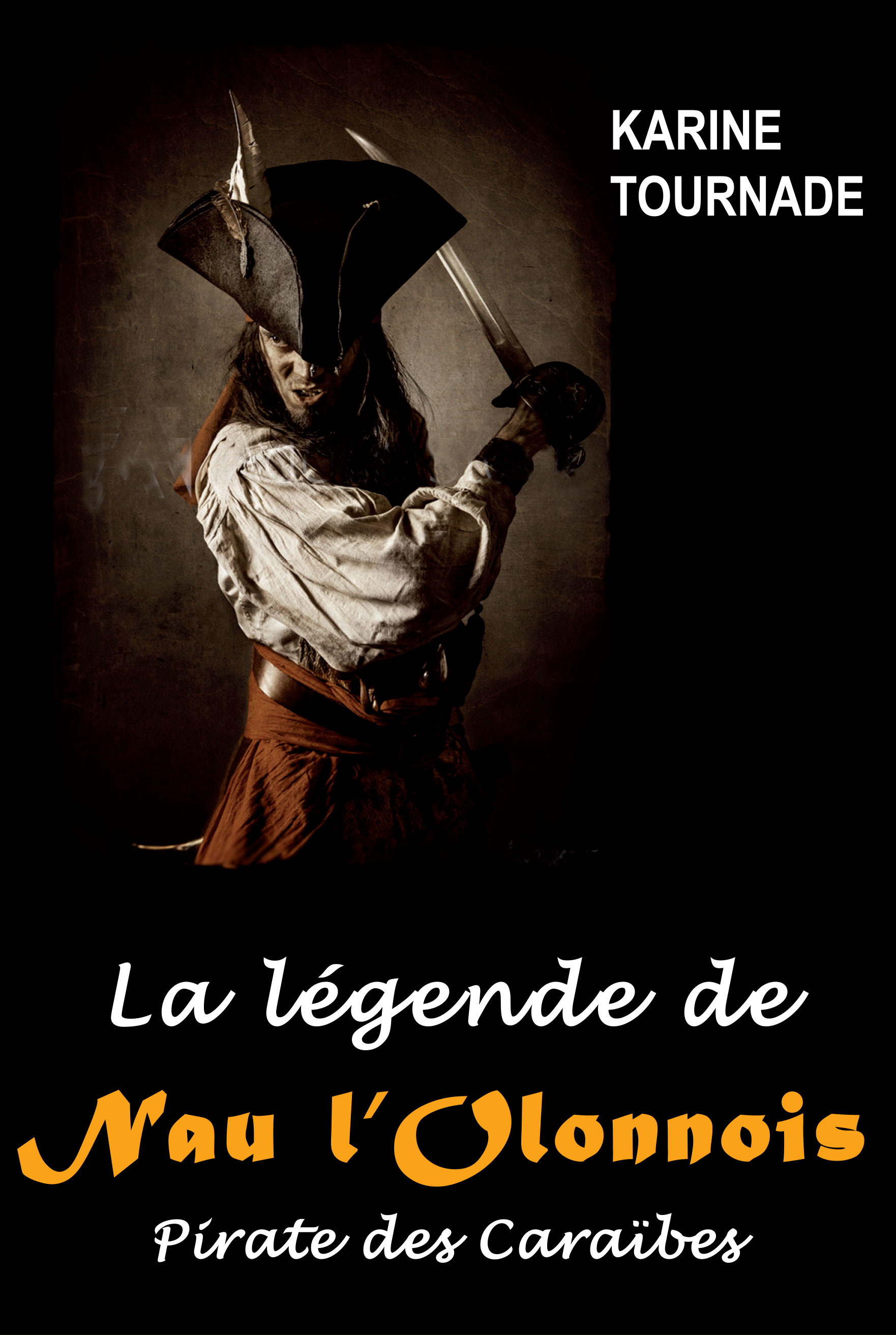 ebook cover of La légende de Nau l'Olonnois, by Karine Tournade