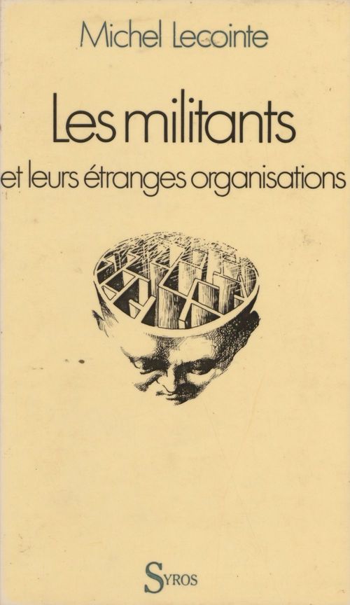 Couverture ebook de Les militants et leurs étranges organisations, de Michel Lecointe
