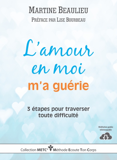 Couverture ebook de L'amour en moi m'a guérie, de Martine Beaulieu
