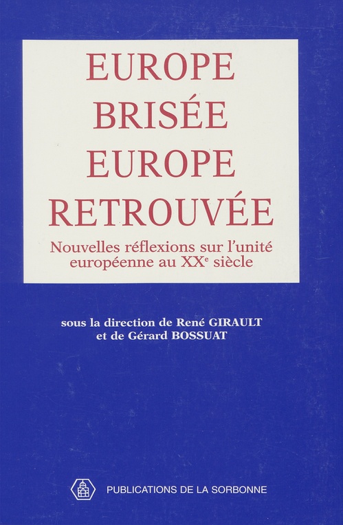 Couverture ebook de Europe brisée, Europe retrouvée, de Gérard Bossuat, Jacques Girault