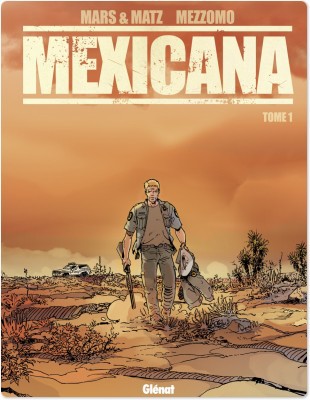 ebook cover of Mexicana - Tome 01, by Matz, Mars, Gilles Mezzomo