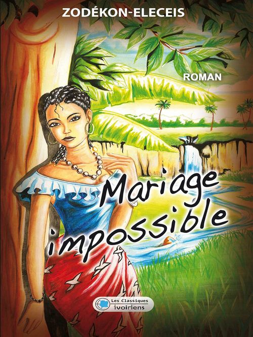 ebook cover of Mariage impossible, by Appolinaire Zodekon Elecis