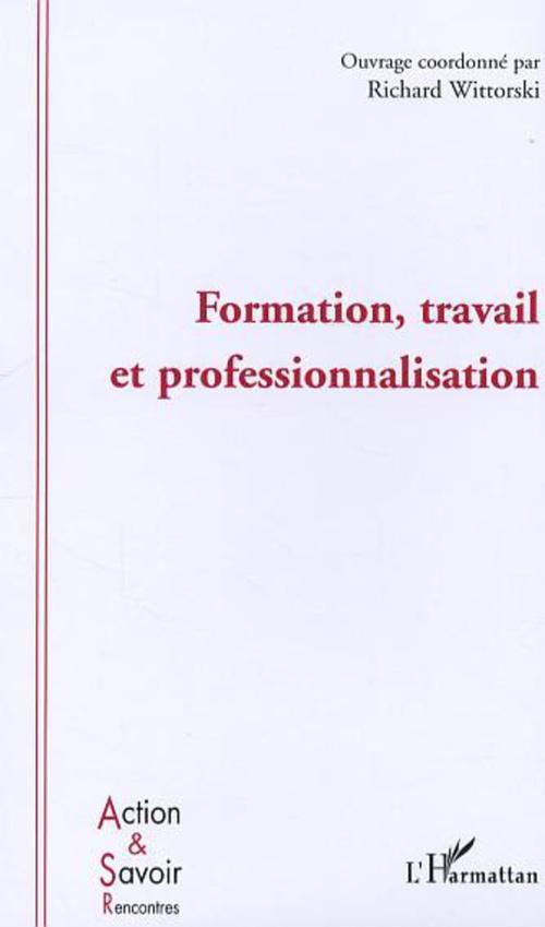 Couverture ebook de Formation, travail et professionnalisation, de Richard Wittorski